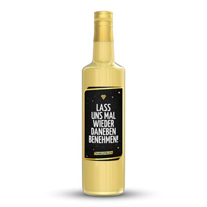 Lass uns mal wieder daneben benehmen!